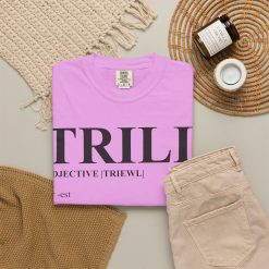 Trill Definition Unisex Garment-Dyed T-shirt - Image 56