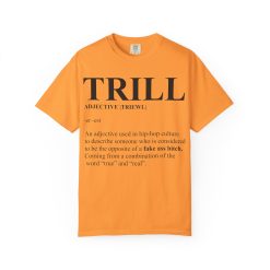 Trill Definition Unisex Garment-Dyed T-shirt - Image 21