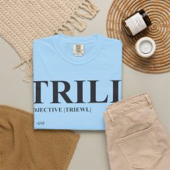 Trill Definition Unisex Garment-Dyed T-shirt - Image 44