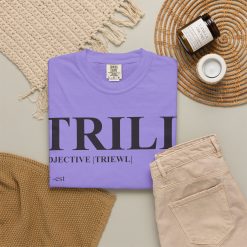 Trill Definition Unisex Garment-Dyed T-shirt - Image 52
