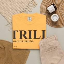 Trill Definition Unisex Garment-Dyed T-shirt - Image 20