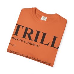 Trill Definition Unisex Garment-Dyed T-shirt - Image 27