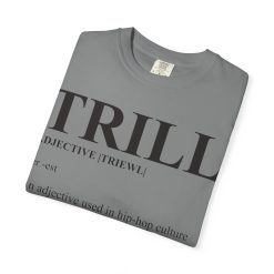 Trill Definition Unisex Garment-Dyed T-shirt - Image 35