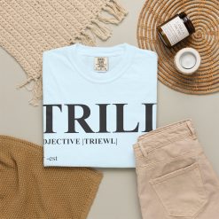Trill Definition Unisex Garment-Dyed T-shirt - Image 40