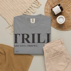 Trill Definition Unisex Garment-Dyed T-shirt - Image 36