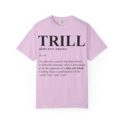 Trill Definition Unisex Garment-Dyed T-shirt - Image 57