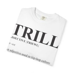 Trill Definition Unisex Garment-Dyed T-shirt - Image 3