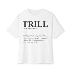 Trill Definition Unisex Oversized Boxy Tee